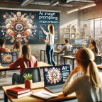 From Idea to Image Teaching Students the Basics of AI Image Prompting